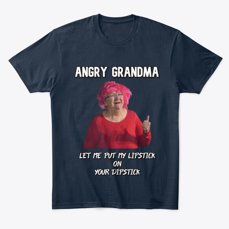 ANGRY GRANDMA "LIPSTICK" T-SHIRT!